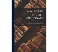 Arthur a Macdonell A Sanskrit-English Dictionary (Tascabile)