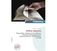 Arthur Adamov: Playwright, Theatre of the Absurd, Political, Misdemeanours, Sadomasochism, Barbiturates, Suicide