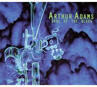 Arthur Adams - Soul of the Blues