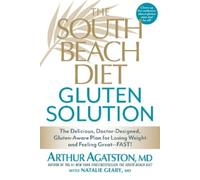 Arthur Agatston Natalie Geary The South Beach Diet Gluten Solution (Tascabile)