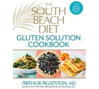 Arthur Agatston The South Beach Diet Gluten Solution Cookbook (Copertina rigida)