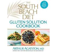 Arthur Agatston The South Beach Diet Gluten Solution Cookbook (Copertina rigida)