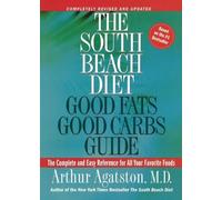 Arthur Agatston The South Beach Diet Good Fats, Good Carbs Guide (Tascabile)