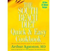Arthur Agatston The South Beach Diet Quick and Easy Cookbook (Copertina rigida)