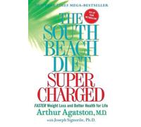 Arthur Agatston The South Beach Diet Super Charged (Tascabile)