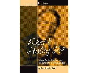 Arthur Alfaix Assis What is History For? (Copertina rigida)