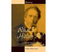 Arthur Alfaix Assis What Is History For? (Tascabile) Making Sense of History