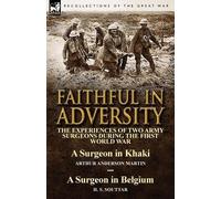 Arthur Anderson Martin H S Souttar Faithful in Adversity (Tascabile)