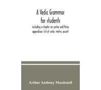 Arthur Anthony A Vedic grammar for students, including a chapter on (Tascabile)