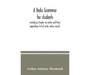 Arthur Anthony A Vedic grammar for students, including a chapter on (Tascabile)