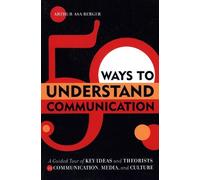 Arthur Asa Berger 50 Ways to Understand Communication (Tascabile)