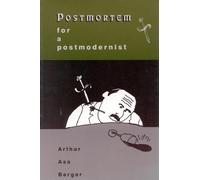 Arthur Asa Berger Postmortem for a Postmodernist (Tascabile)