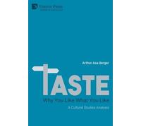 Arthur Asa Berger TASTE: Why You Like What You Like (Tascabile)