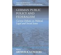 Arthur B. Gunlicks German Public Policy and Federalism (Tascabile)