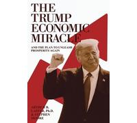 Arthur B Laffer Stephen Moore The Trump Economic Miracle (Tascabile)