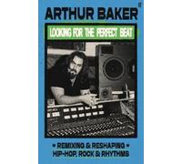 Arthur Baker Looking for the Perfect Beat (Copertina rigida)