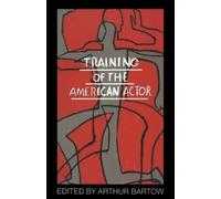 Arthur Bartow Training of the American Actor (Tascabile)