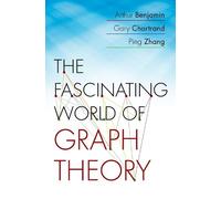 Arthur Benjamin, Gary Chartrand, Ping – The Fascinating World of Graph Theory – Tascabile