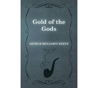 Arthur Benjamin Reeve Gold of the Gods (Tascabile)