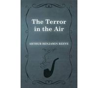 Arthur Benjamin Reeve The Terror in the Air (Tascabile)