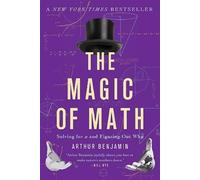 Arthur Benjamin The Magic of Math (Tascabile)