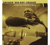 Arthur 'big Boy' Crudup - Look On Yonder's Wall