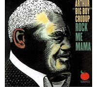Arthur 'Big Boy' Crudup - Rock Me Mama