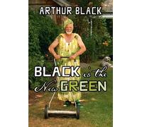 Arthur Black Black is the New Green (Copertina rigida)