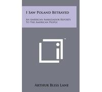 Arthur Bliss Lane I Saw Poland Betrayed (Copertina rigida)