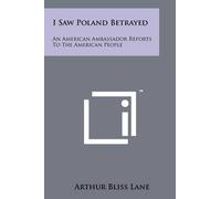Arthur Bliss Lane I Saw Poland Betrayed (Tascabile)