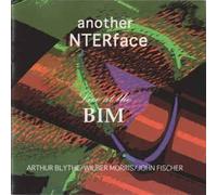 arthur blythe/wilber morris - Another INTERface: Live at the BIM