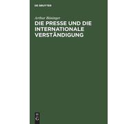 Arthur Böninger Die Presse Und Die Internationale Verständigu (Copertina rigida)