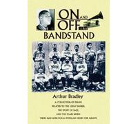 Arthur Bradley On and Off the Bandstand (Tascabile)