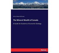 Arthur Brown Willmott The Mineral Wealth of Canada (Tascabile)