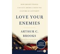 Arthur C Brooks Love Your Enemies (Tascabile)