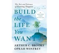 Arthur C. Brooks Oprah Winfrey Build the Life You Want (Copertina rigida)