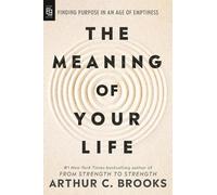 Arthur C. Brooks The Meaning of Your Life (Tascabile)