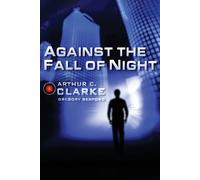 Arthur C Clarke Against the Fall of Night (Tascabile)