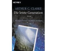 Arthur C. Clarke Die letzte Generation: Roman (Tascabile)