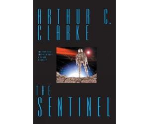 Arthur C Clarke The Sentinel (Tascabile)