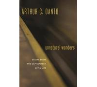 Arthur C. Danto Unnatural Wonders (Tascabile)