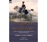 Arthur C Lowe John H Lewis The Lancers of Bhurtpore (Copertina rigida)