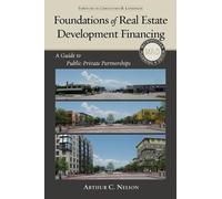 Arthur C. Nelson Foundations of Real Estate Development Financing (Tascabile)