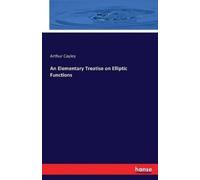 Arthur Cayley An Elementary Treatise on Elliptic Functions (Tascabile)