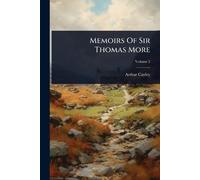 Arthur Cayley Memoirs Of Sir Thomas More (Tascabile)