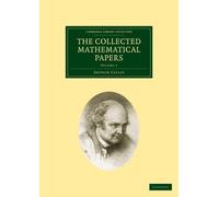 Arthur Cayley The Collected Mathematical Papers (Tascabile)