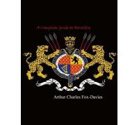 Arthur Charles Fox-Davies A Complete Guide to Heraldry (Tascabile)