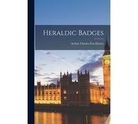 Arthur Charles Fox-Davies Heraldic Badges (Tascabile)