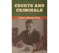 Arthur Cheney Train Courts and Criminals (Tascabile)
