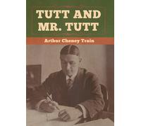 Arthur Cheney Train Tutt and Mr. Tutt (Copertina rigida)
